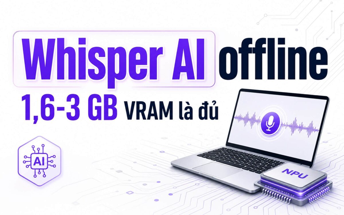 Whisper AI offline chép lời trên laptop chỉ cần 1,6-3 GB VRAM