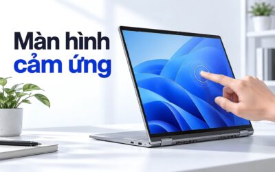 Màn hình cảm ứng trên laptop – Tiện ích thực tế hay khoản chi thừa