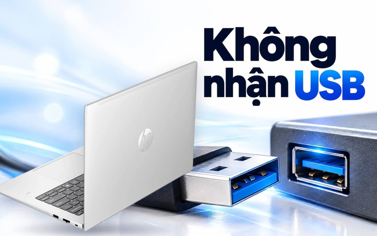 Laptop không nhận USB trên Windows 11 - Nguyên nhân và cách xử lý